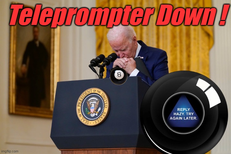 Face you make when you forget the earpiece too | Teleprompter Down ! | image tagged in biden teleprompter down meme | made w/ Imgflip meme maker