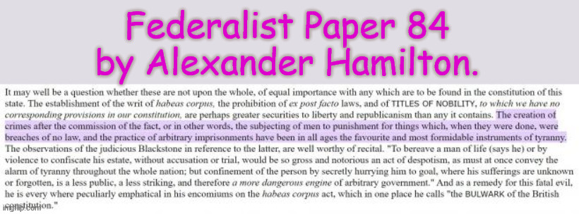 Alexander warned about what the democrats are doing now... | Federalist Paper 84 by Alexander Hamilton. | image tagged in alexander hamilton,tyranny,what dems are doing to trump now | made w/ Imgflip meme maker