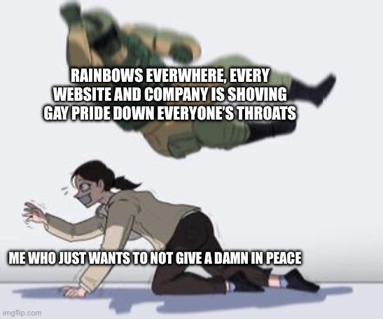 Hot take | RAINBOWS EVERWHERE, EVERY WEBSITE AND COMPANY IS SHOVING GAY PRIDE DOWN EVERYONE’S THROATS; ME WHO JUST WANTS TO NOT GIVE A DAMN IN PEACE | image tagged in normal conversation | made w/ Imgflip meme maker