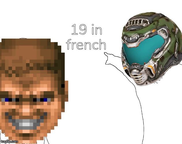 Doom | 19 in french | image tagged in doom | made w/ Imgflip meme maker