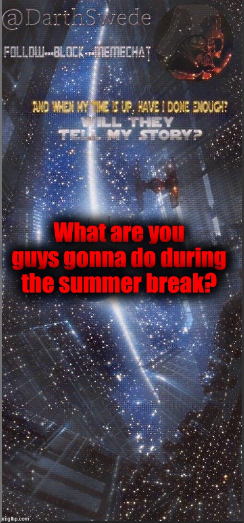 I’ll be travelling to Rhodes and Gotland. | What are you guys gonna do during the summer break? | image tagged in darthswede announcement template new | made w/ Imgflip meme maker