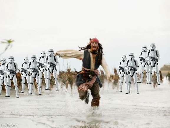 Jack Sparrow being chased by Stormtroopers | image tagged in jack sparrow jack sparrow stormtroopers | made w/ Imgflip meme maker
