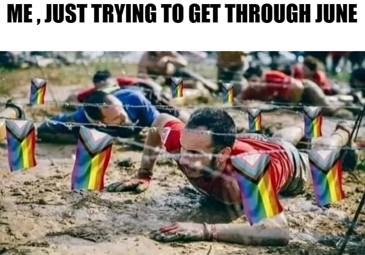 rainbow bombs incoming!!!  HIT THE DIRT !!! | ME , JUST TRYING TO GET THROUGH JUNE | image tagged in funny memes,june,stupid liberals,political humor,gay,leftists | made w/ Imgflip meme maker