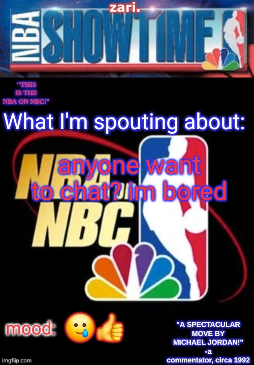 zari.’s NBA on NBC temp | anyone want to chat? im bored; 🥲👍 | image tagged in zari s nba on nbc temp | made w/ Imgflip meme maker