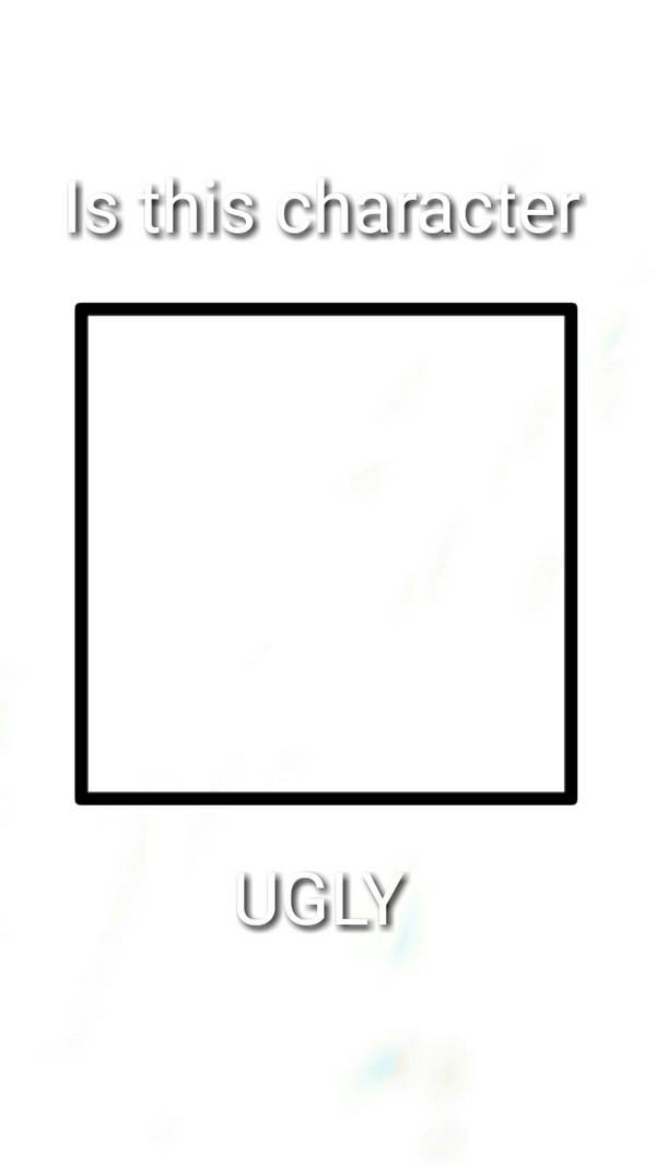High Quality is this character ugly Blank Meme Template