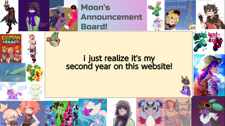 yay! (this was made on the nintendo switch so the text might look weird) | i just realize it's my
second year on this website! | image tagged in moon's announcement board,anniversary | made w/ Imgflip meme maker
