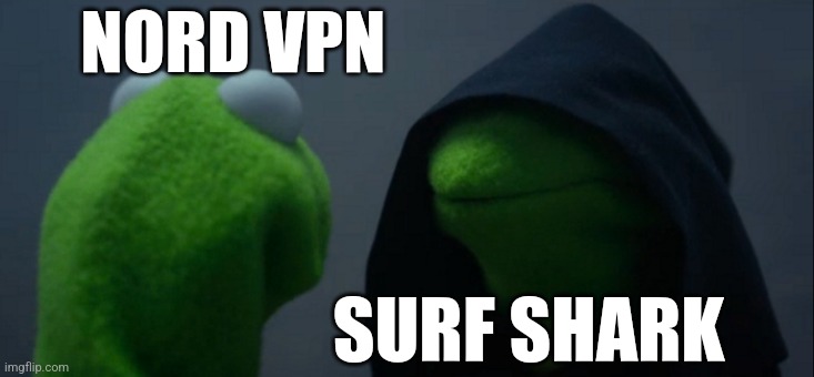 Nord VPN vs Surf shark | NORD VPN; SURF SHARK | image tagged in memes,evil kermit,vpn,jpfan102504 | made w/ Imgflip meme maker