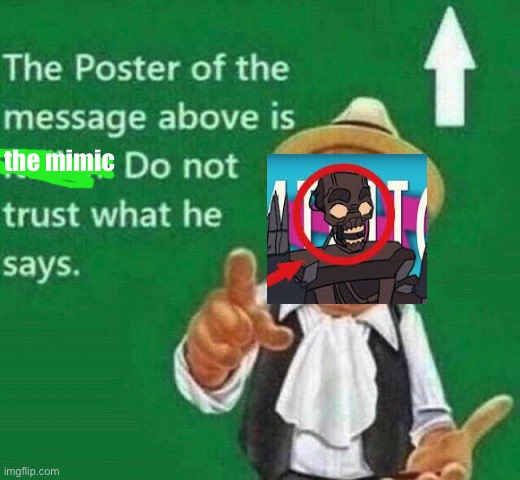 The poster above is Italian | the mimic | image tagged in the poster above is italian | made w/ Imgflip meme maker