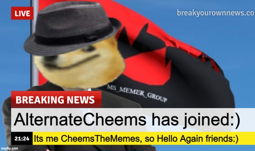 Hello again MSMG:) | AlternateCheems has joined:); Its me CheemsTheMemes, so Hello Again friends:) | image tagged in msmg news december 2022 edition | made w/ Imgflip meme maker