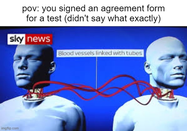 "oh ok..." | pov: you signed an agreement form for a test (didn't say what exactly) | image tagged in oh no | made w/ Imgflip meme maker