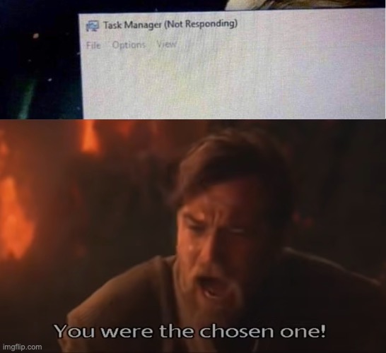 ARGH! | image tagged in task manager was the chosen one | made w/ Imgflip meme maker