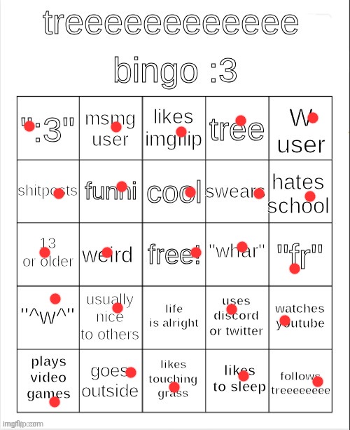 treeeeeeeeee bingo :3 | image tagged in treeeeeeeeee bingo 3 | made w/ Imgflip meme maker