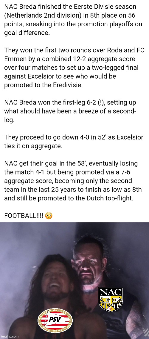 NAC Breda to Dutch Eredivisie after 5 years | image tagged in aj styles undertaker,nac breda,netherlands,eredivisie,football,soccer | made w/ Imgflip meme maker