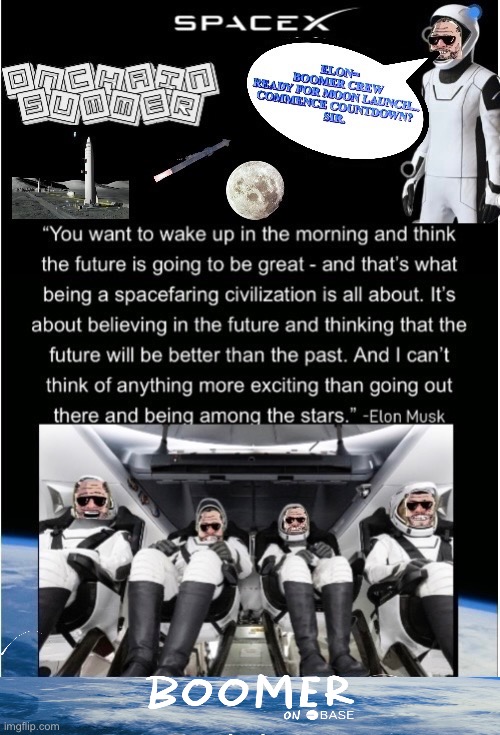 SpaceX Boomer Moon Launch Mission | image tagged in space,crypto,technology,funny memes,memes,sci-fi | made w/ Imgflip meme maker