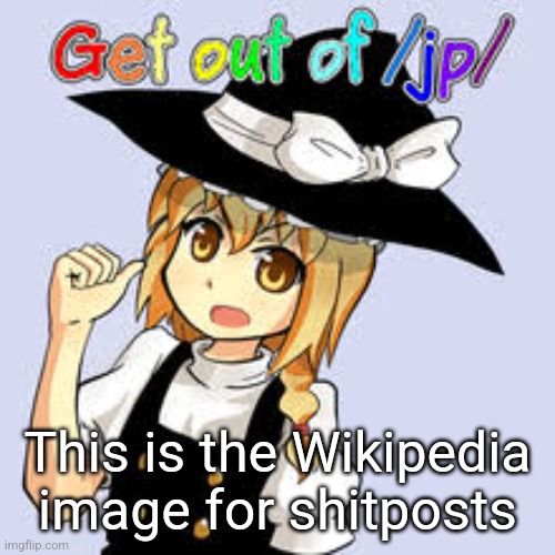 This is the Wikipedia image for shitposts | made w/ Imgflip meme maker