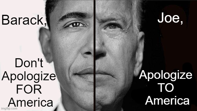 These Traitors Tag-Teamed the Take-down of a Sovereign Nation | Barack, Joe, Don't 
Apologize 
FOR 
America; Apologize 
TO 
America | image tagged in politics,barack obama,joe biden,america,traitors,agenda | made w/ Imgflip meme maker