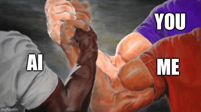 Epic Handshake 3 arms | AI ME YOU | image tagged in epic handshake 3 arms | made w/ Imgflip meme maker