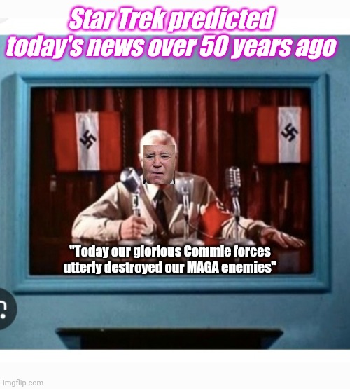 Patterns Of Force: HEIL "Our Democracy!" | Star Trek predicted today's news over 50 years ago; "Today our glorious Commie forces utterly destroyed our MAGA enemies" | image tagged in evil overlord rules,democratic socialism,criminals,libtards,communism,star trek | made w/ Imgflip meme maker