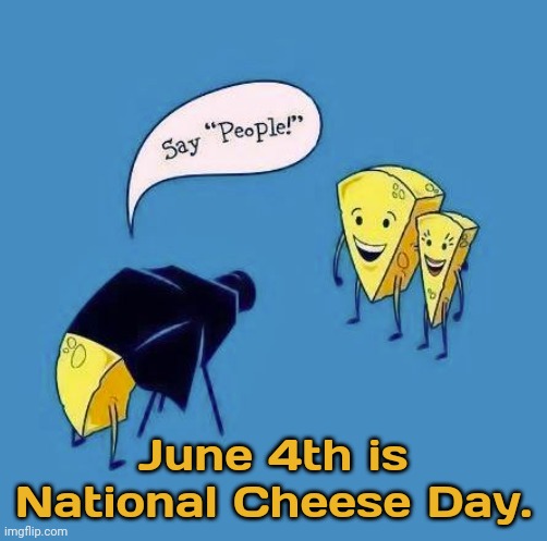 Thinking about it is making me hungry. | June 4th is National Cheese Day. | image tagged in cheese please,holiday shopping,food for thought,delicious,tasty | made w/ Imgflip meme maker