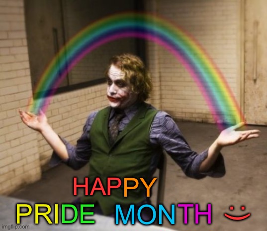 Happy Pride Month | HAP; PY; :); PRI; TH; DE; MON | image tagged in joker rainbow hands,lgbtq,pride month | made w/ Imgflip meme maker