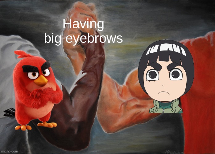 Epic Handshake | Having big eyebrows | image tagged in memes,epic handshake,angry birds,naruto | made w/ Imgflip meme maker