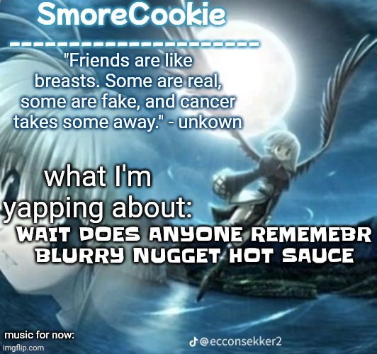 tweaks nightcore ass template | WAIT DOES ANYONE REMEMEBR BLURRY NUGGET HOT SAUCE | image tagged in tweaks nightcore ass template | made w/ Imgflip meme maker