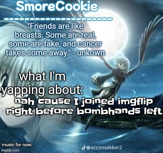 Dec 2022 | nah cause I joined imgflip right before bombhands left | image tagged in tweaks nightcore ass template | made w/ Imgflip meme maker