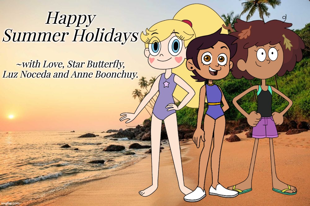 Star, Luz and Anne wish you Happy Vacations from Goa Beach, India. | Happy Summer Holidays; ~with Love, Star Butterfly, Luz Noceda and Anne Boonchuy. | image tagged in star vs the forces of evil,the owl house,amphibia,summer vacation,india,disney | made w/ Imgflip meme maker
