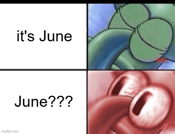 uh oh. Beware | it's June; June??? | image tagged in squidward sleeping,summer,june,squidward,spongebob squarepants,nickelodeon | made w/ Imgflip meme maker