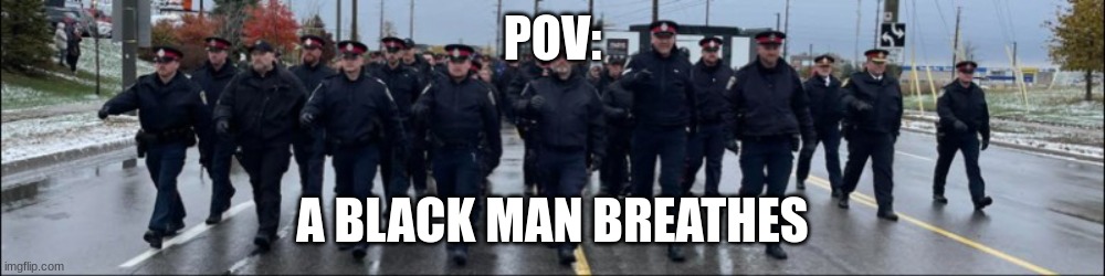 POV:; A BLACK MAN BREATHES | made w/ Imgflip meme maker
