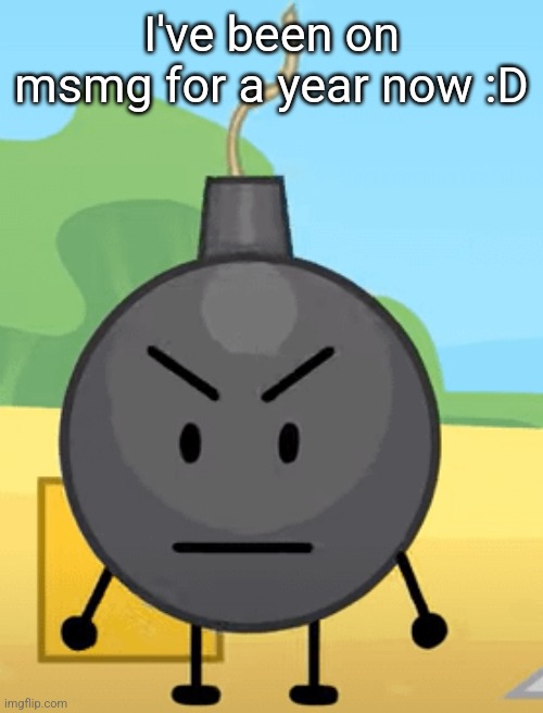 Why is bro angy like that | I've been on msmg for a year now :D | image tagged in why is bro angy like that | made w/ Imgflip meme maker