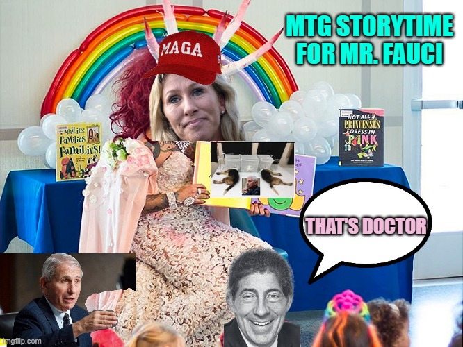 PICTURE BOOKS, for Congress, by Author Marjorie Taylor-Greene | MTG STORYTIME
FOR MR. FAUCI; THAT'S DOCTOR | image tagged in taylor swiftie,dr fauci,congress,lockdown,wear a mask,social distancing | made w/ Imgflip meme maker