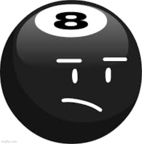 8-ball | image tagged in 8-ball | made w/ Imgflip meme maker