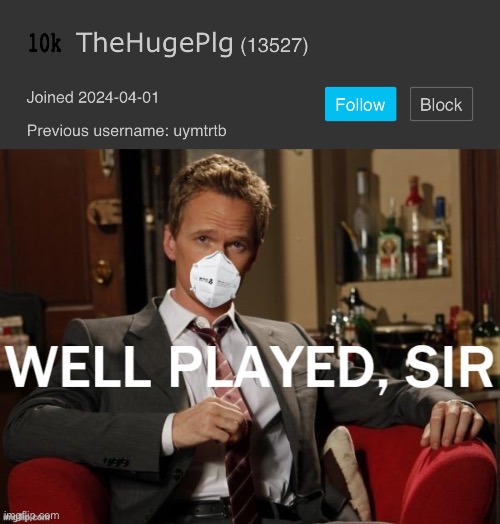 image tagged in barney stinson well played sir face mask | made w/ Imgflip meme maker