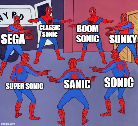 all sonic be like | BOOM SONIC; CLASSIC SONIC; SUNKY; SEGA; SONIC; SANIC; SUPER SONIC | image tagged in same spider man 7 | made w/ Imgflip meme maker