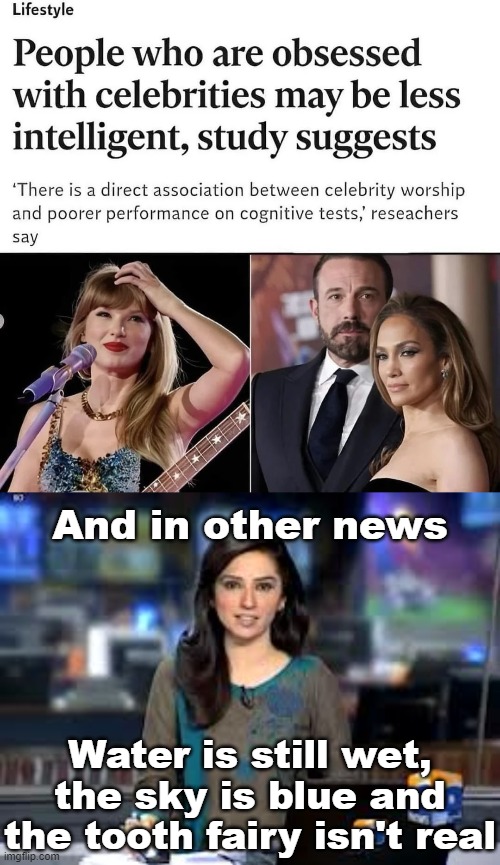 Is anyone really surprised? | And in other news; Water is still wet, the sky is blue and the tooth fairy isn't real | image tagged in breaking news anchor | made w/ Imgflip meme maker