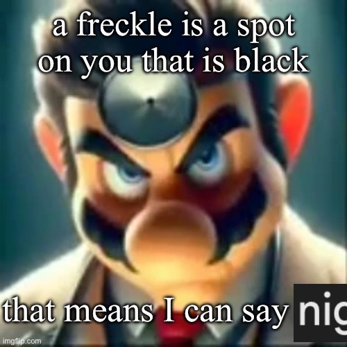 1% blacc | a freckle is a spot on you that is black; that means I can say | made w/ Imgflip meme maker