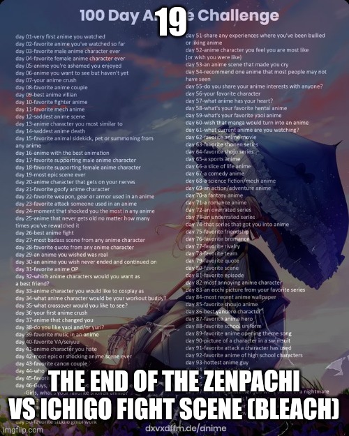 19 | 19; THE END OF THE ZENPACHI VS ICHIGO FIGHT SCENE (BLEACH) | image tagged in 100 day anime challenge | made w/ Imgflip meme maker