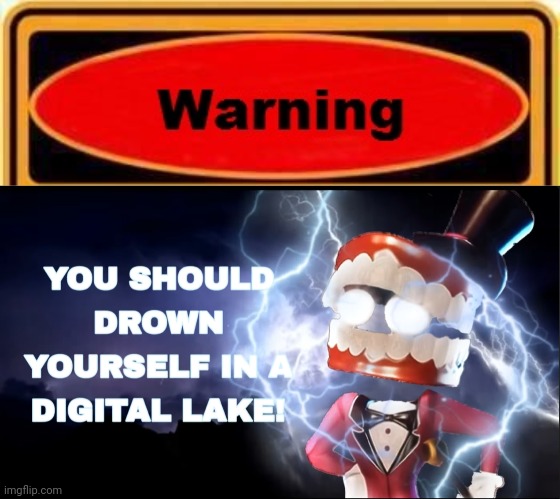 image tagged in memes,warning sign,drown yourself | made w/ Imgflip meme maker