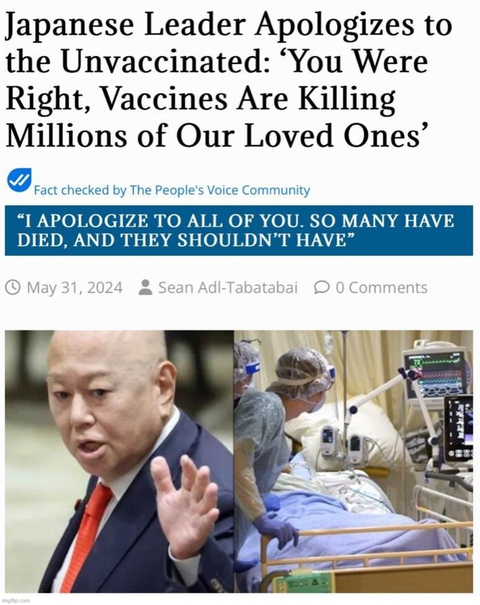 Japanese Leader Apologizes to the Unvaccinated | image tagged in vaccine deaths,covid vaccine,vaccine injuries,plandemic,scamdemic,genocide | made w/ Imgflip meme maker
