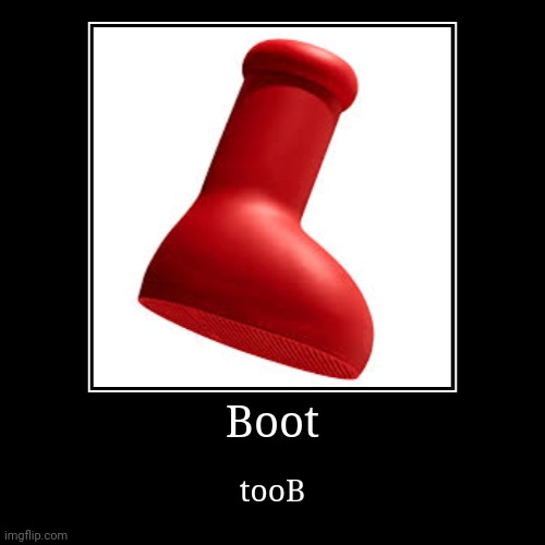 Boot | tooB | image tagged in funny,demotivationals | made w/ Imgflip demotivational maker