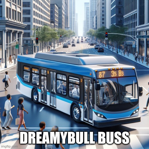 yea | DREAMYBULL BUSS | image tagged in buss | made w/ Imgflip meme maker