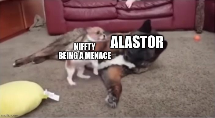 all hail the roach king | ALASTOR; NIFFTY BEING A MENACE | image tagged in dog stopping small dog,hazbin hotel | made w/ Imgflip meme maker