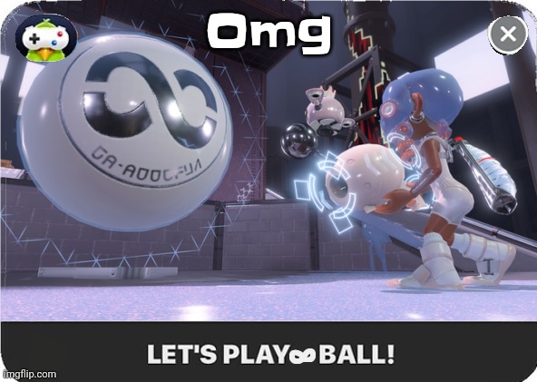 Let's play infinite ball | Omg | image tagged in let's play infinite ball | made w/ Imgflip meme maker