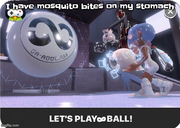 Right there, ride on - sonic rush ost | I have mosquito bites on my stomach | image tagged in let's play infinite ball | made w/ Imgflip meme maker