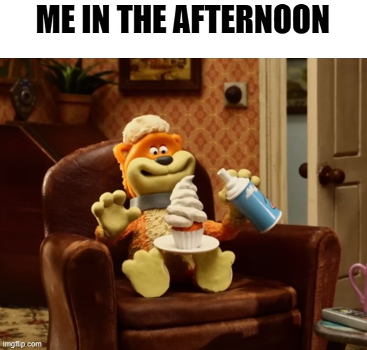 . | ME IN THE AFTERNOON | image tagged in paradise | made w/ Imgflip meme maker