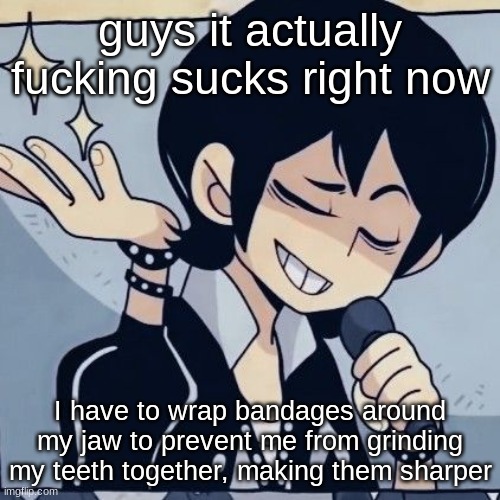 this is NOT sus | guys it actually fucking sucks right now; I have to wrap bandages around my jaw to prevent me from grinding my teeth together, making them sharper | image tagged in tophamhatkyo just sayin | made w/ Imgflip meme maker
