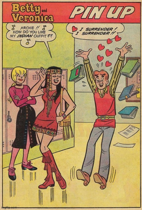 Honestly, Archie's stupefied nature re: girls was me as a teen | image tagged in vince vance,archie,betty,veronica,indian costume,comics/cartoons | made w/ Imgflip meme maker