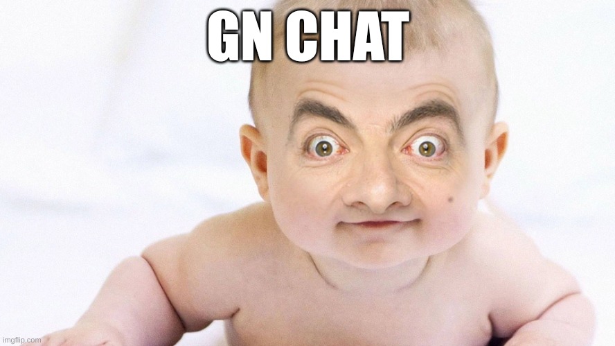 sussy bean | GN CHAT | image tagged in sussy bean | made w/ Imgflip meme maker