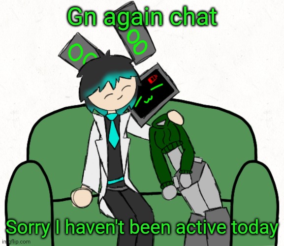 Data and sap | Gn again chat; Sorry I haven't been active today | image tagged in data and sap | made w/ Imgflip meme maker